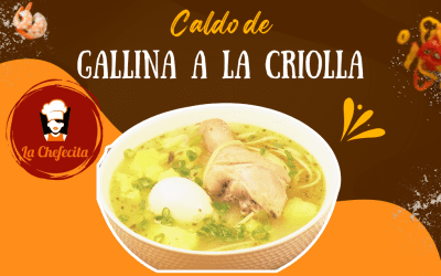 Caldo de Gallina a la Criolla